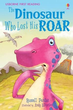 The Dinosaur Who Lost His Roar(Usborne First Reading Series 1)