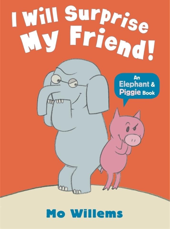 I Will Surprise My Friend! (Elephant & Piggy, #6)