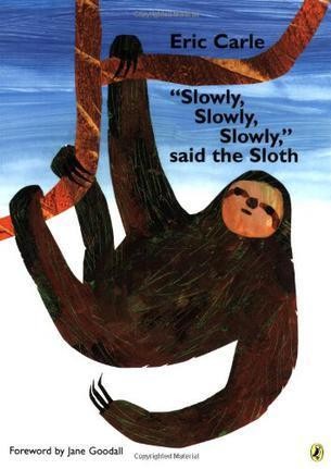 Slowly Slowly Slowly Said the Sloth